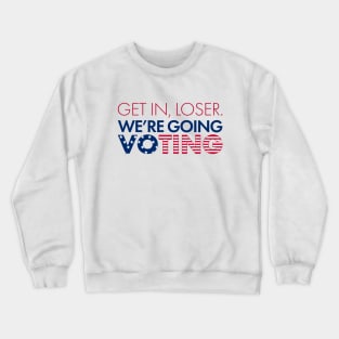 We're Going Voting Crewneck Sweatshirt